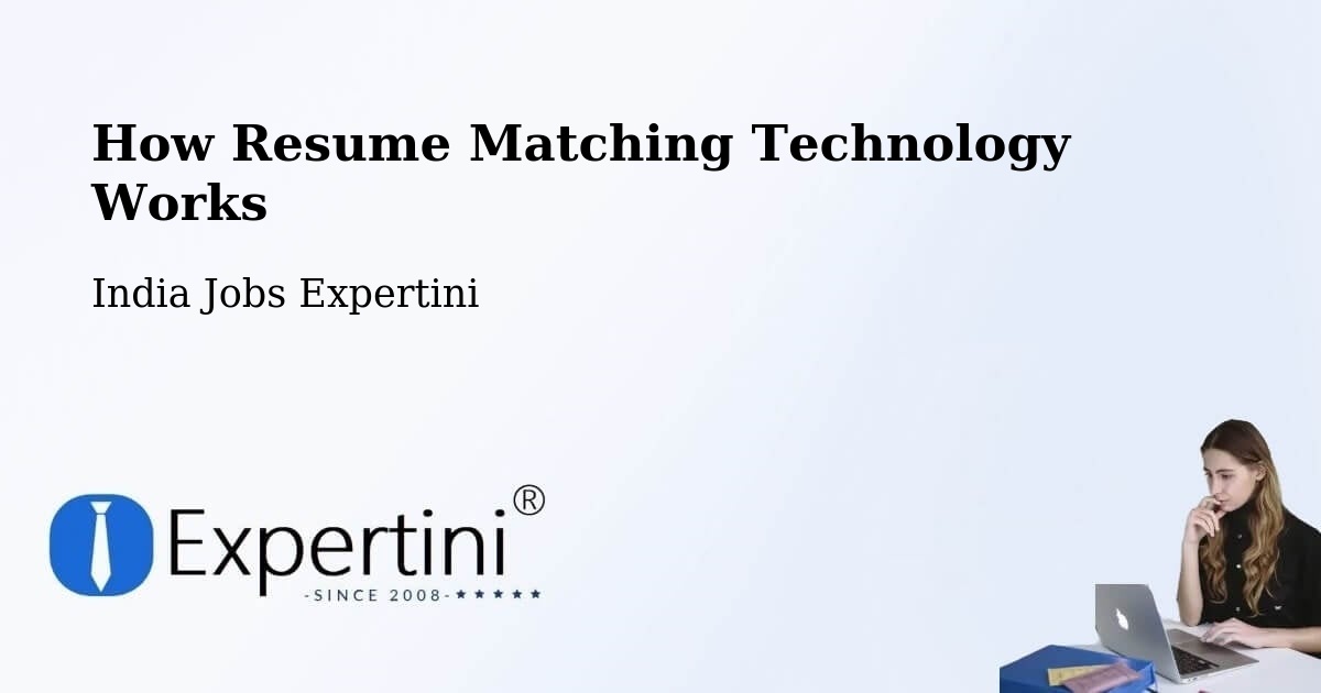 How Resume Matching Technology Works - India Jobs Expertini